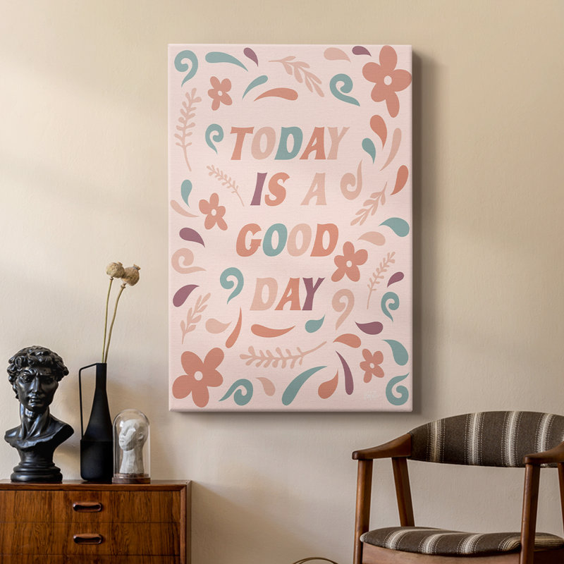 «Today Is A Good Day» - galerie sur mesure Cavas, H 18 po x l 12 po