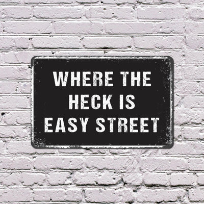 Where The Heck Is Easy Street 8 Inch x 12 Inch Plastic Sign