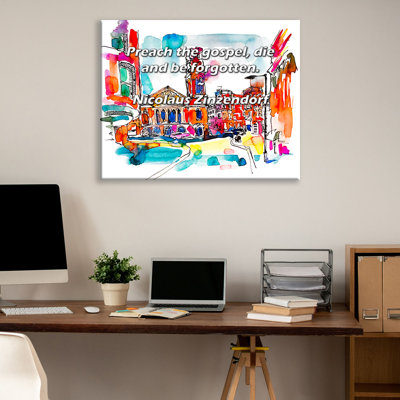 Artsy Quote "Preach the gospel, die and be forgotten." By Nicolaus Zinzendorf Gallery Wrapped Canvas