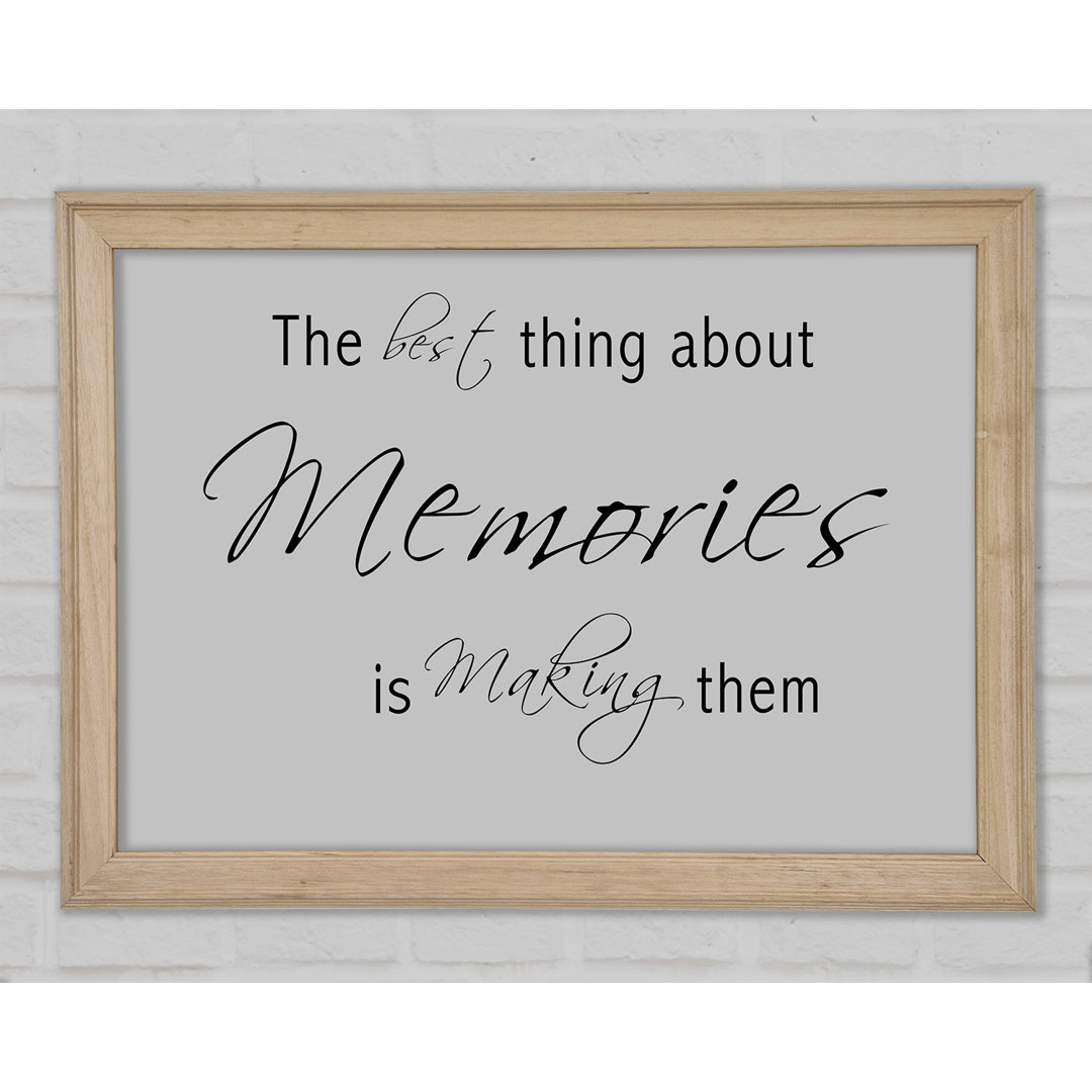 Love Quote The Best Thing About Memories 2 Grau Gerahmter Druck