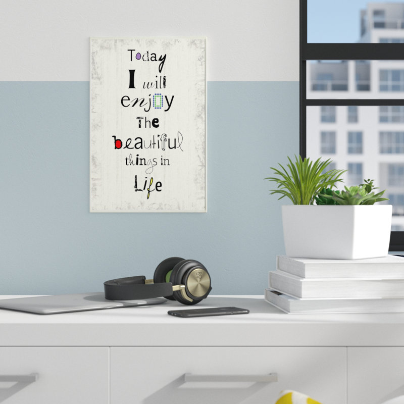 " Today I Will Enjoy The Beautiful Things In Life "