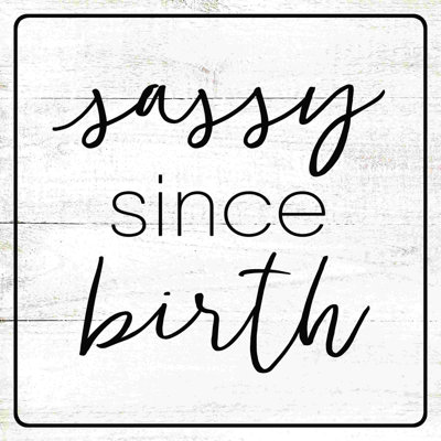 Sassy Since naissance noir blanc bois