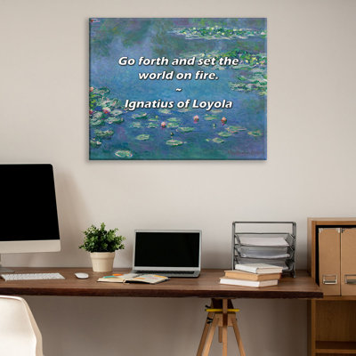 Artsy Quote "Go forth and set the world on fire." By Ignatius of Loyola Gallery Wrapped Canvas