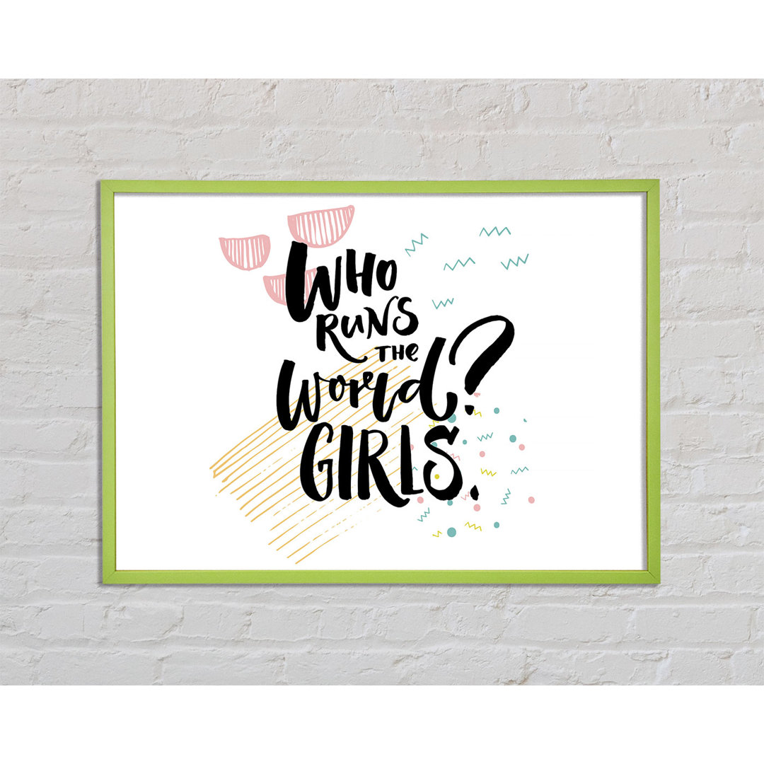 Who Runs the World Girls 1 - Einzelne Bilderrahmen Kunstdrucke