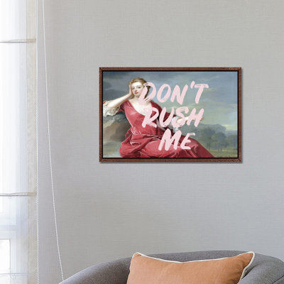Don't Rush Me III 1 Piece Floater Frame Wall Art on Canvas