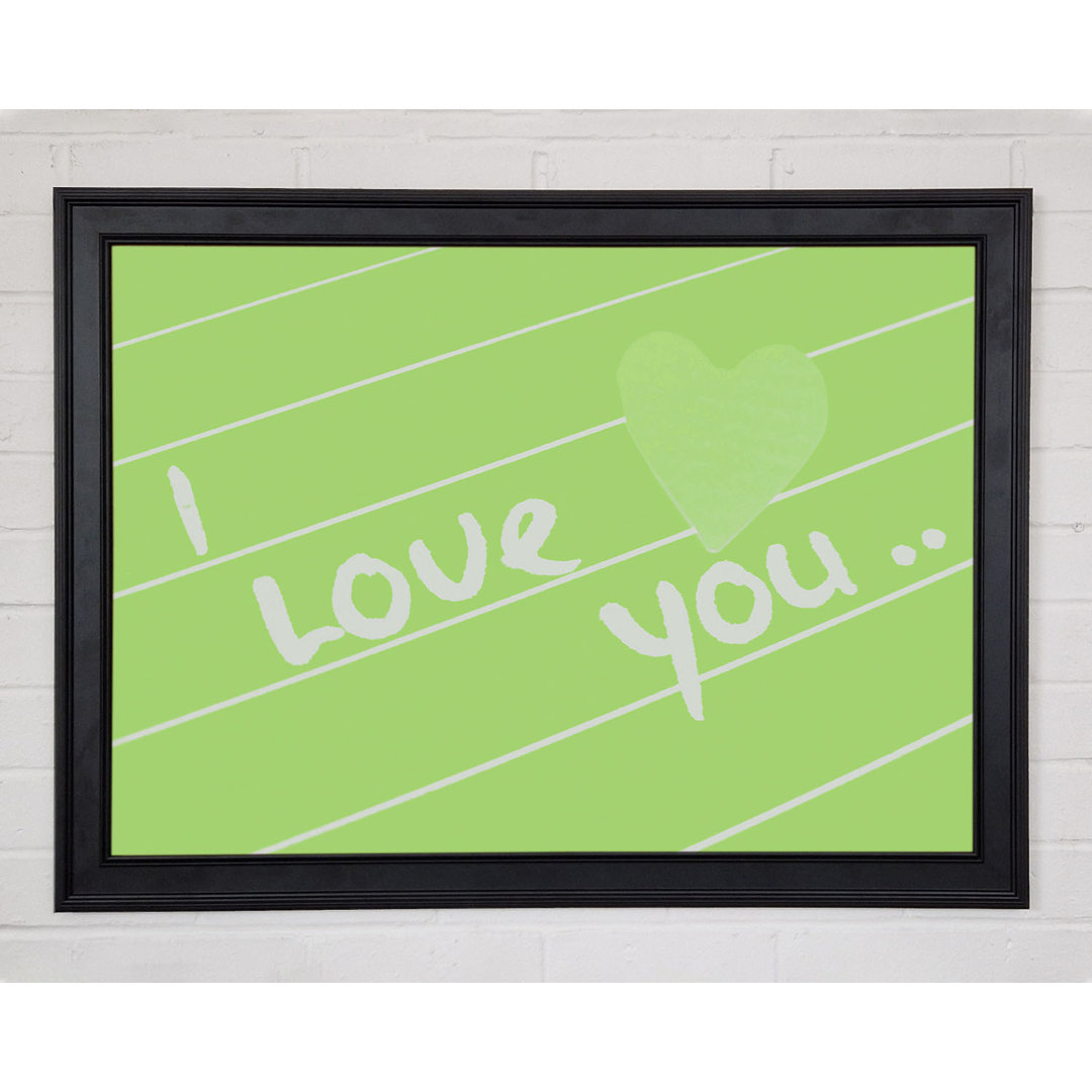 Love Quote I Love You Heart Lime Green Gerahmter Druck 9615