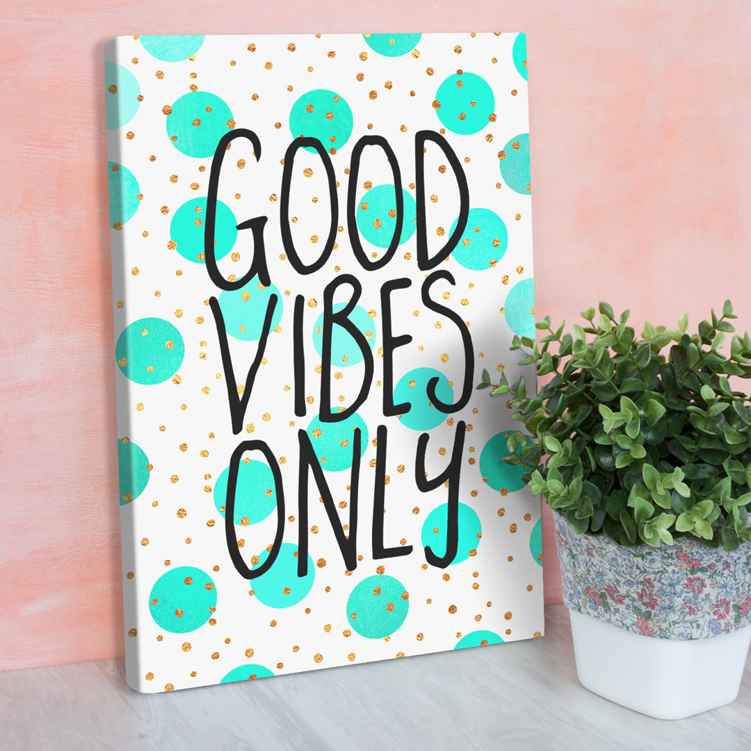 Leinwandbild Good Vibes Only von Elisabeth Fredriksson