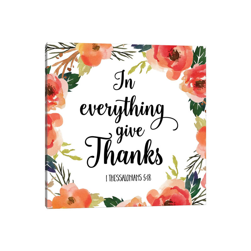 In Everything Give Thanks, 1 Thessalonians 5:18 - Print on Canvas, 45.72cm H x 45.72cm W x 3.81cm D, Wrapped Canvas