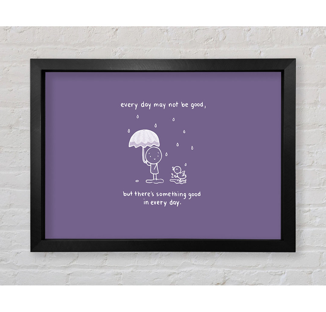 Klos Theres Something Good In Every Day Lilac Framed Print Wall Art