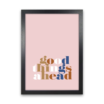 Good Things Ahead Pink by Planeta444 - Print