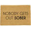 Benner Nobody Gets out Sober Kitchen Mat