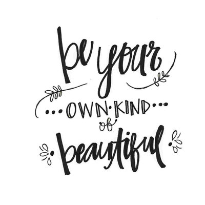 " Be Your Own Beautiful Script "