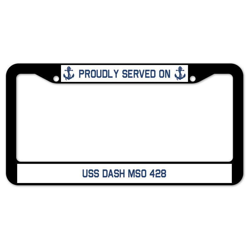Signmission Proudly Served On Proudly Served On USS DASH MSO 428 Plastic Licence Plate Frame