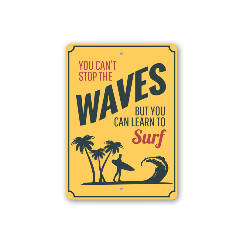 Panneau en aluminium «Cant Stop The Waves», H 14 po x l 10 po x P 0,04 po