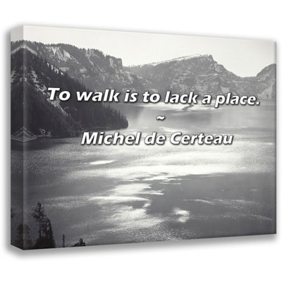 Artsy Quote "To walk is to lack a place." By Michel de Certeau Gallery Wrapped Canvas