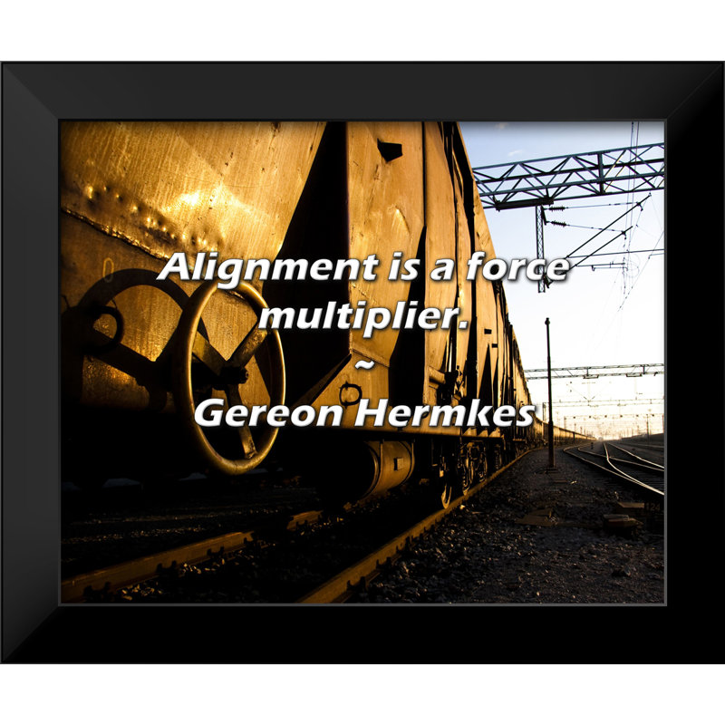 Gereon Hermkes Quote: Alignment is a force multiplier.