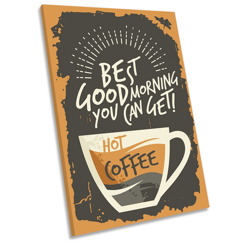 Good Morning Hot Coffee - Wrapped Canvas Print, 45.7cm H x 30.5cm W x 2cm D