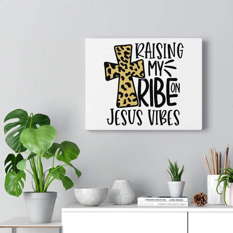 Raising My Tribe On Jesus - Wrapped Canvas Print, 30cm H x 41cm W