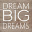 «Dream Big Dreams» - Art textuel-576350759-589006389-589006380
