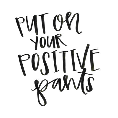 Mettez vos pantalons positifs 4