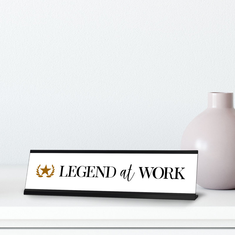 Legend At Work Desk Sign