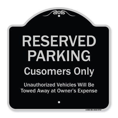 Signmission Designer Series Sign - Reserved Parking Customers Only Unauthorized Vehicles Will Be Towed Away At Owner Expense Black & Silver 18" X 18" Heavy-Gauge Aluminum Sign Protect Your Business Made In USA