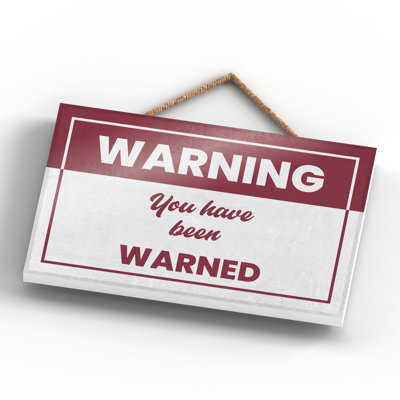 Warning You Have Been Warned 1 Piece Wall Art on MDF