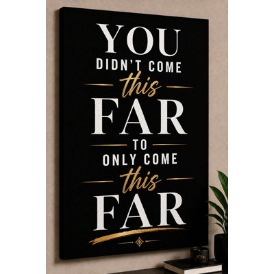 Large You Didn’t Come This Far To Only Come This Far Wall Art Canvas Print 24x36 Inch Achievement Motivation Decor Modern Typography Artwork for Office Gym Living Room Bedroom Ready to hang