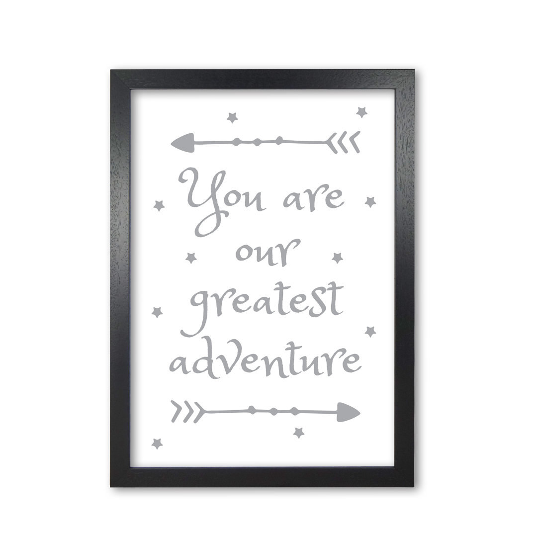 You Are Our Greatest Adventure - Print