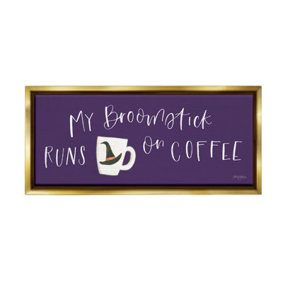 «Broomstick Runs On Coffee» par Jenaya Jackson sur toile