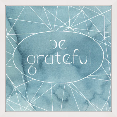 «Be Grateful», reproduction encadrée