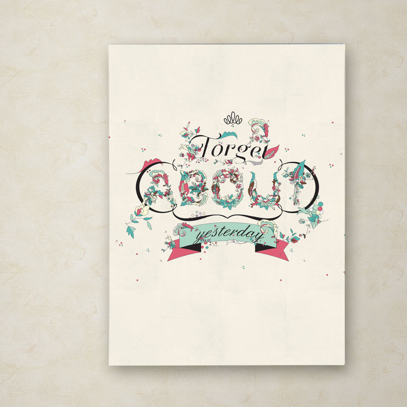 Forget About Yesterday Motivational Canvas Art 19"H x 14"W