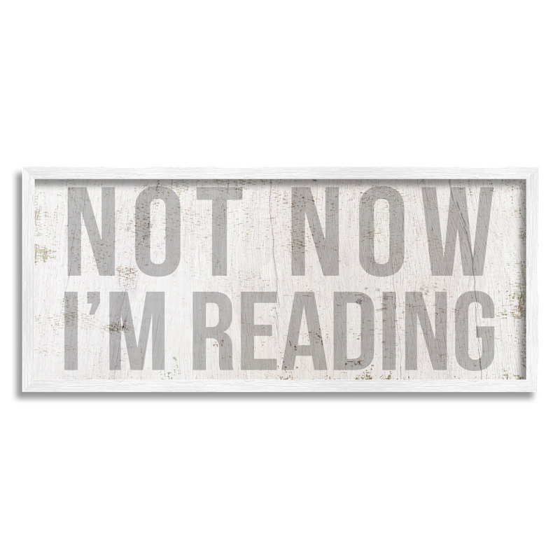 Not Now I'm Reading Rustic Book Lover Expression par Daphne Polselli - cadre texturé sur bois, H 13 po x l 30 po, Cadre blanc