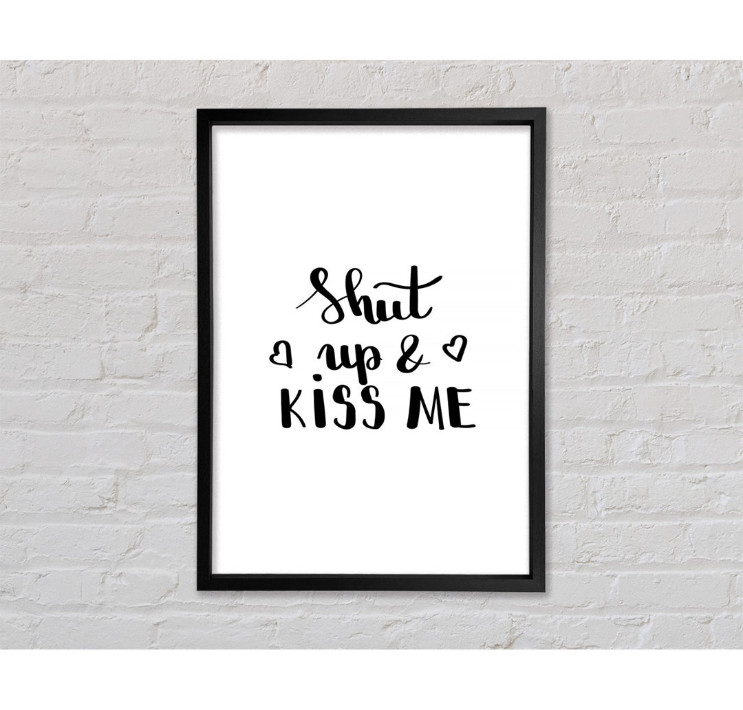 Shut Up And Kiss Me - Einzelner Bilderrahmen Typografie auf Leinwand