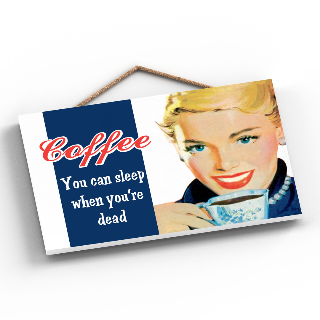 COFFEE SLEEP WHEN YOU'RE DEAD PIN UP THEMED DECORATIVE HANGING PLAQUE - Image 2