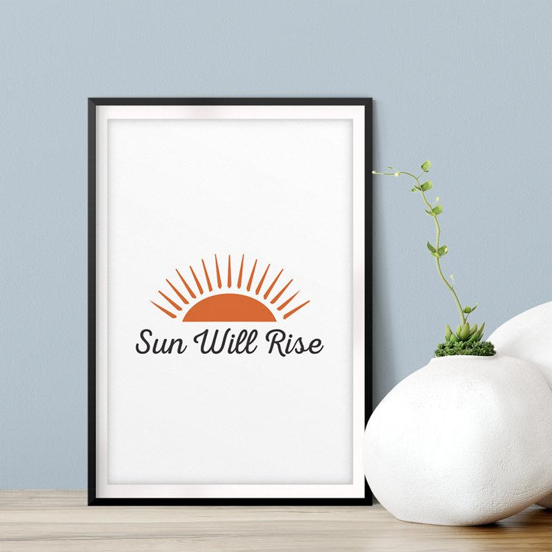 «Sun Will Rise» - Reproduction d'art textuel sur cadre en plastique, H 14 po x l 11 po x P 0,005 po