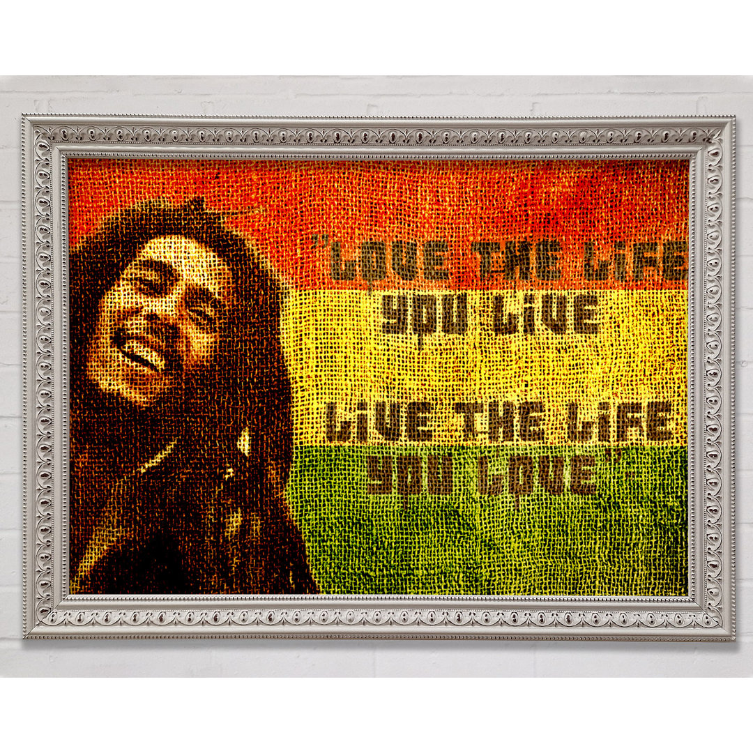 Musik Zitat Bob Marley Love The Life - Einzelbildrahmen Kunstdrucke