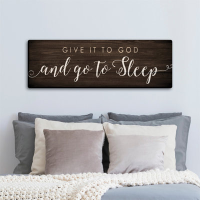 Give It To God And Go To Sleep Spiritual - Wrapped Canvas Textual Art