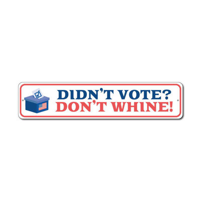 Don't Whine Aluminum Sign