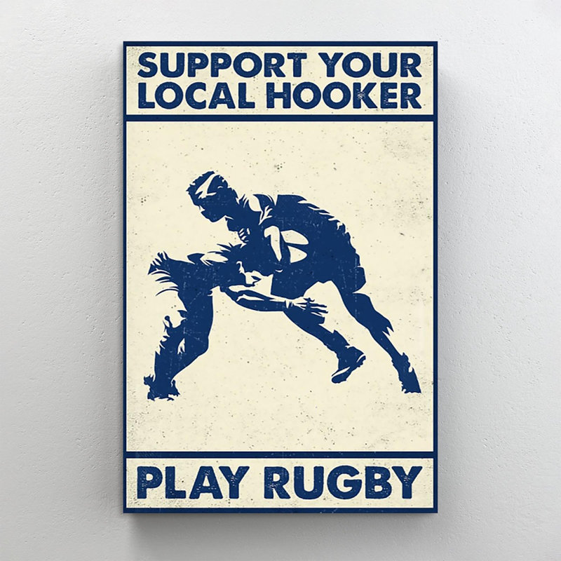 «Rugby Support Your local Hooker Play Rugby», impression sur toile tendue, H 20 po x l 16 po x P 1,25 po