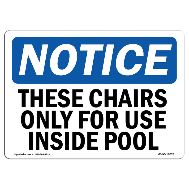 OSHA Notice - These Chairs Only For Use Inside Pool Sign | Heavy Duty