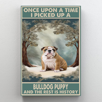 " I Picked Up A Bulldog - 1 Piece Rectangle Graphic Art Print On Wrapped Canvas "