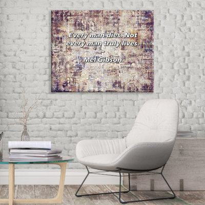 Artsy Quote Every man dies Not every man truly lives By Mel Gibson Gallery Wrapped Canvas