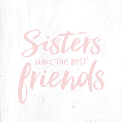 SIsters Make the Best Friends 3 1 Piece Wrapped Canvas Wall Art