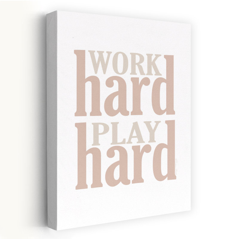 Work Hard Play Hard - Art contemporain, travail dur, Play Motivation, H 36 po x l 24 po