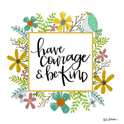 «Have Courage And Be Kind» 2884690