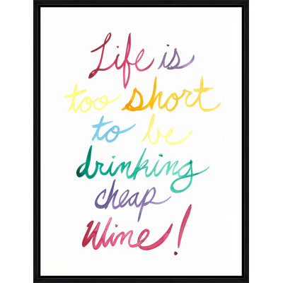 David Erickson " Life Is Too Short To Be Drinking Cheap Wine I " by David Erickson