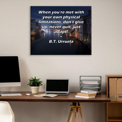 ArtsyQuotes Gallery Wrapped Canvas By B.T. Urruela: "When you’re met with your own physical limitations, don’t give up, never quit, just adapt!"
