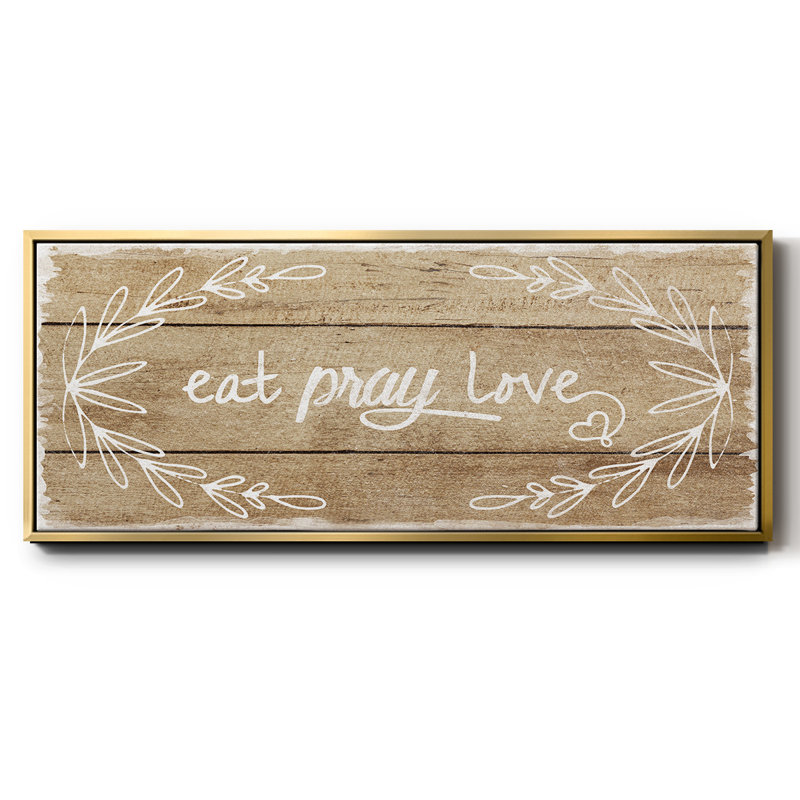 Eat, Pray, Love- Framed Canvas, 24" H x 60" W