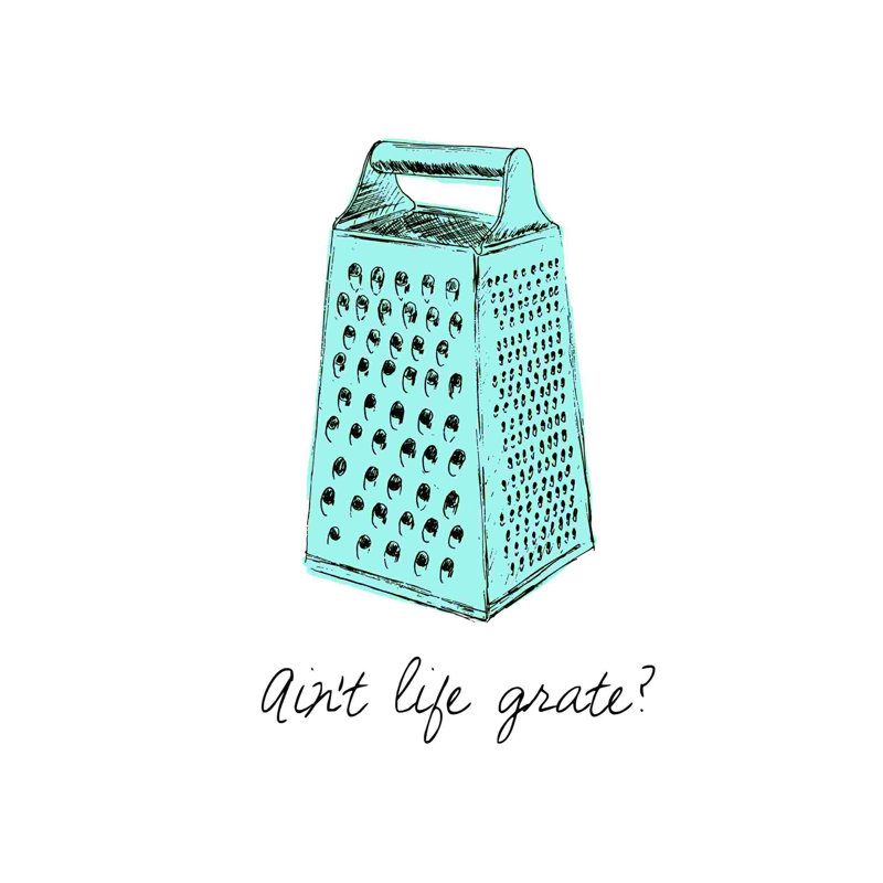 " Aint Life Grate ", 12" H x 8" W  